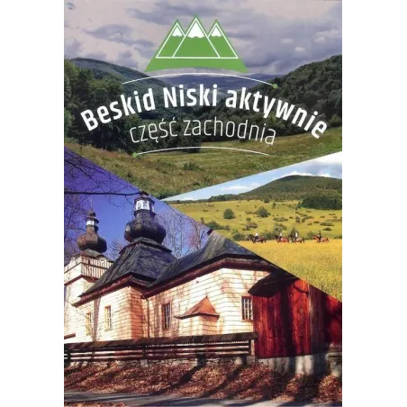 BESKID NISKI AKTYWNIE CZĘŚĆ ZACHODNIA PRZEWODNIK ILUSTROWANY Jakub Jagiełło - Wydawnictwo CM