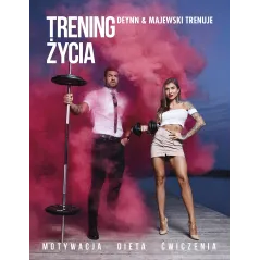 TRENING ŻYCIA DEYNN & MAJEWSKI TRENUJE Marita Surma, Daniel Majewski - Flow Books