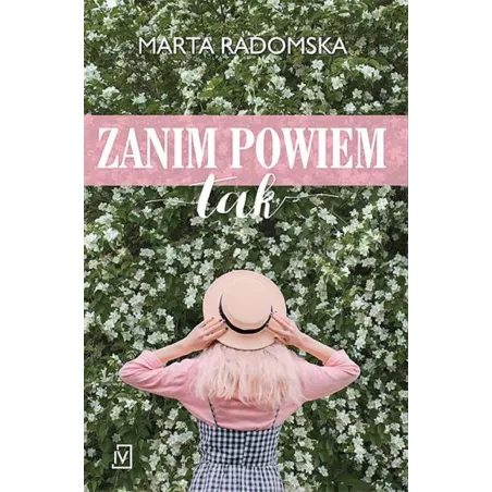 ZANIM POWIEM TAK Marta Radomska