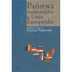 PAŃSTWA NADDUNAJSKIE A UNIA EUROPEJSKA Dariusz Popławski - Aspra