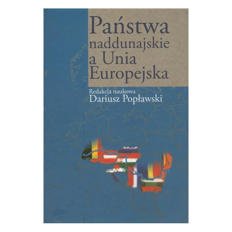 PAŃSTWA NADDUNAJSKIE A UNIA EUROPEJSKA Dariusz Popławski - Aspra