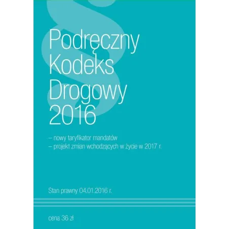 Podręczny Kodeks Drogowy 2016 Podręczny Kodeks Drogowy 2016