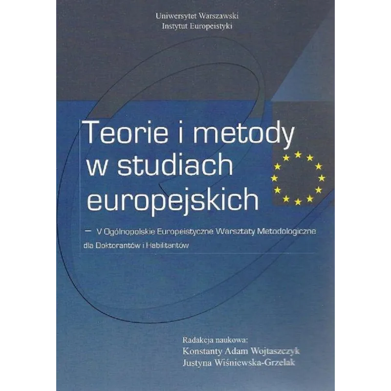 TEORIE I METODY W STUDIACH EUROPEJSKICH Konstanty Adam Wojtaszczyk, Justyna Wiśniewska-Grzelak - Aspra