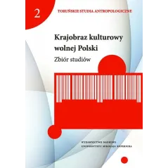 KRAJOBRAZ KULTUROWY WOLNEJ POLSKI ZBIÓR STUDIÓW - Wydawnictwo Naukowe UMK