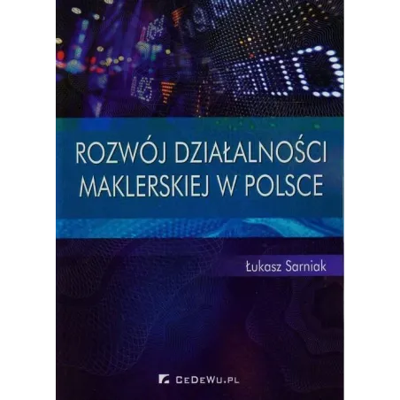 ROZWÓJ DZIAŁALNOŚCI MAKLERSKIEJ W POLSCE Łukasz Sarniak - CEDEWU