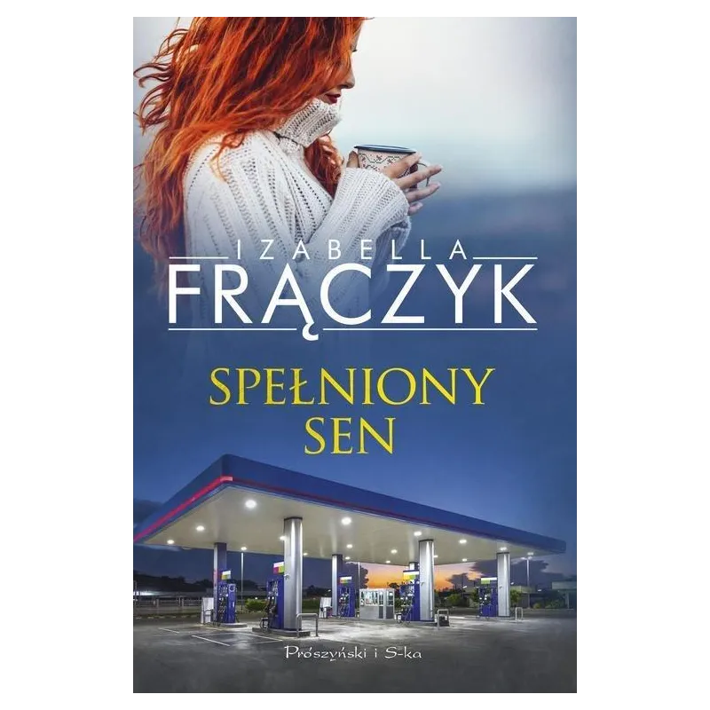 SPEŁNIONY SEN Izabella Frączyk - Prószyński
