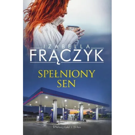 SPEŁNIONY SEN Izabella Frączyk - Prószyński