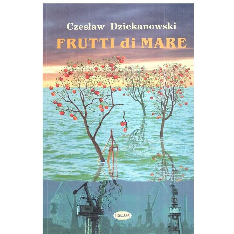 FRUTTI DI MARE Czesław Dziekanowski - Eneteia