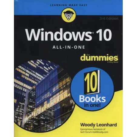WINDOWS 10 ALL-IN-ONE FOR DUMMIES Woody Leonhard - Wiley