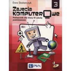 INFORMATYKA ZAJĘCIA KOMPUTEROWE 3 Ewa Stolarczyk - PWN