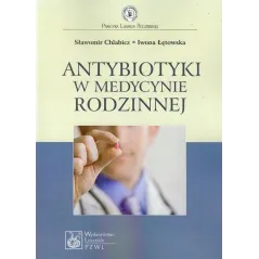 ANTYBIOTYKI W MEDYCYNIE RODZINNEJ Sławomir Chlabicz, Iwona Łętowska - Wydawnictwo Lekarskie PZWL