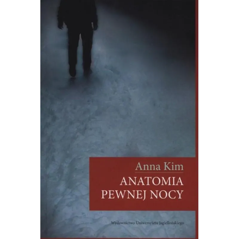 ANATOMIA PEWNEJ NOCY Anna Kim - Wydawnictwo Uniwersytetu Jagiellońskiego