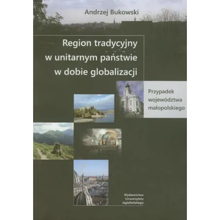 Region Tradycyjny W Unitarnym Państwie W Dobie Globalizacji Andrzej Bukowski Region Tradycyjny W Unitarnym Państwie W Dobie Globalizacji Andrzej Bukowski