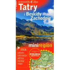 TATRY I BESKIDY ZACHODNIE PRZEWODNIK ILUSTROWANY POLSKA NIEZWYKŁA + ATLAS Jarosław Talacha - Demart