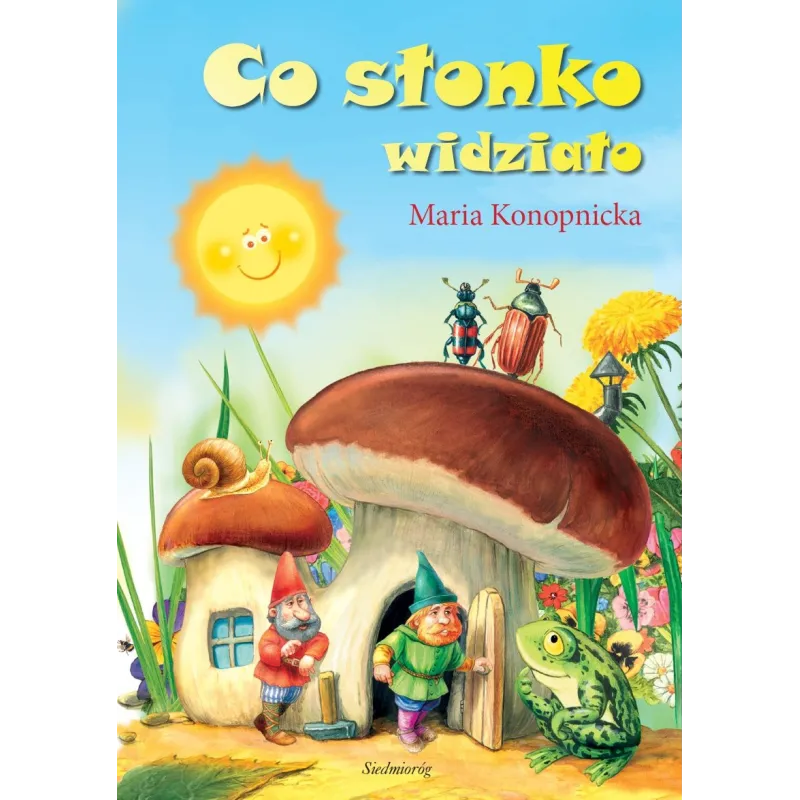 CO SŁONKO WIDZIAŁO Maria Konopnicka
