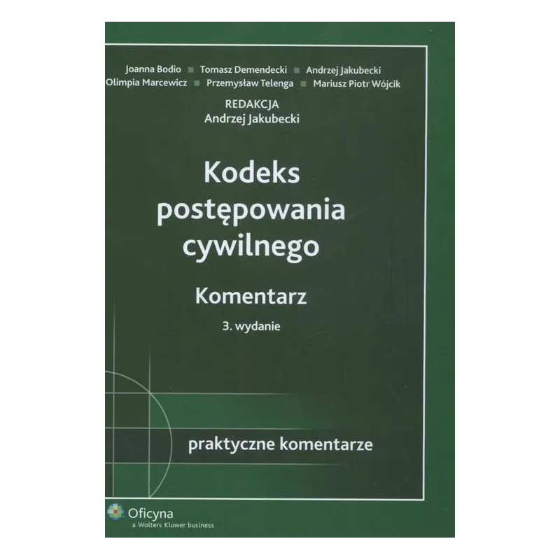 KODEKS POSTĘPOWANIA CYWILNEGO KOMENTARZ Andrzej Jakubecki - Wolters Kluwer
