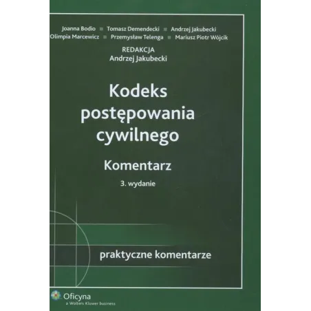 KODEKS POSTĘPOWANIA CYWILNEGO KOMENTARZ Andrzej Jakubecki - Wolters Kluwer