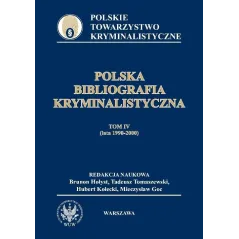 POLSKA BIBLIOGRAFIA KRYMINALISTYCZNA IV (LATA 1990-2000) Tadeusz Tomaszewski, Brunon Hołyst, Hubert Kołecki - Wydawnictwa U...