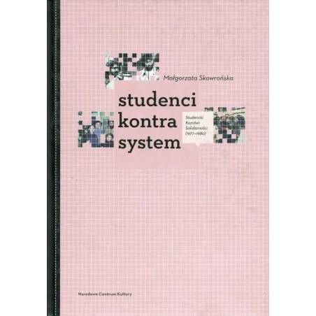 STUDENCI KONTRA SYSTEM Małgorzata Skowrońska - Narodowe Centrum Kultury