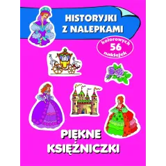 PIĘKNE KSIĘŻNICZKI HISTORYJKI Z NALEPKAMI 4+ Anna Wiśniewska - Olesiejuk