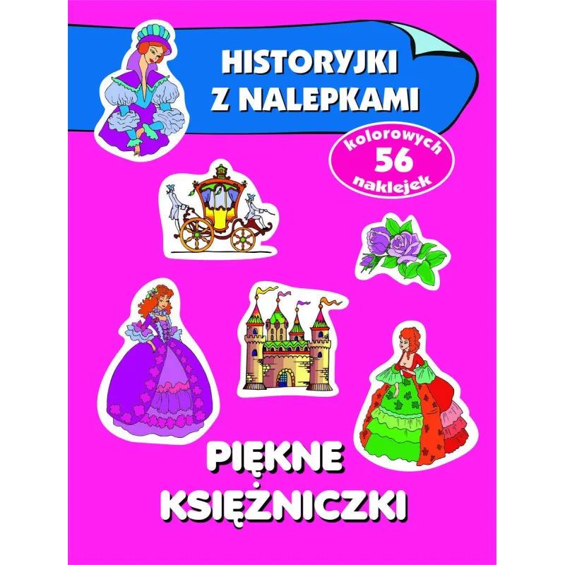 PIĘKNE KSIĘŻNICZKI HISTORYJKI Z NALEPKAMI 4+ Anna Wiśniewska - Olesiejuk