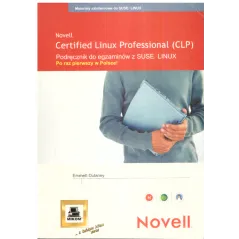 NOVELL CERTIFIED LINUX PROFESSIONAL PODRĘCZNIK DO EGZAMINÓW Z SUSE LINUX Dulaney Emmett - Mikom