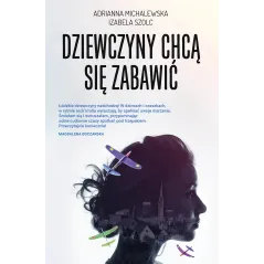 DZIEWCZYNY CHCĄ SIĘ ZABAWIĆ Adrianna Michalewska - Muza