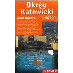 OKRĘG KATOWICKI PLAN MIASTA 1:40 000 - Demart
