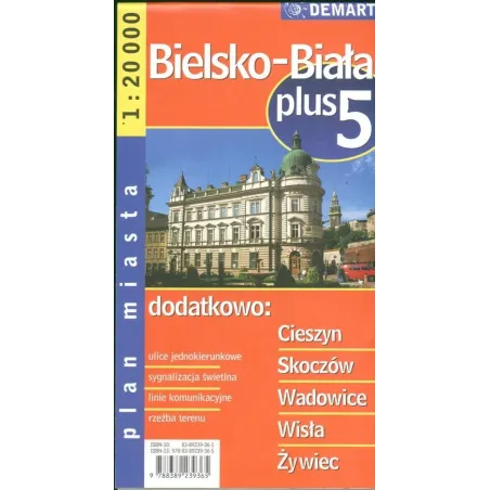BIELSKO-BIAŁA, CIESZYN, SKOCZÓW, WADOWICE, WISŁA, ŻYWIEC PLAN MIASTA 1 : 20 000 - Demart