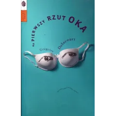 NA PIERWSZY RZUT OKA Gregoire Delacourt - Drzewo Babel