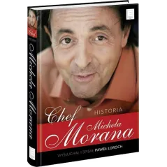 CHEF HISTORIA MICHELA MORANA Paweł Loroch - Edipresse