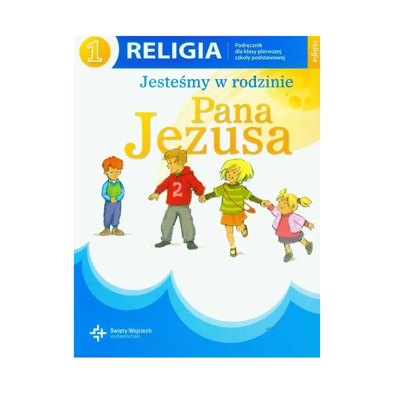 RELIGIA 1 JESTEŚMY W RODZINIE PANA JEZUSA PODRĘCZNIK SZKOŁA PODSTAWOWA - Święty Wojciech
