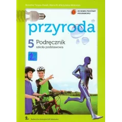 PRZYRODA 5 PODRĘCZNIK SZKOŁA PODSTAWOWA Maria M. Wilczyńska-Wołoszyn, Berenika Targos-Panak - ŻAK- Wydawnictwo Edukacyjne