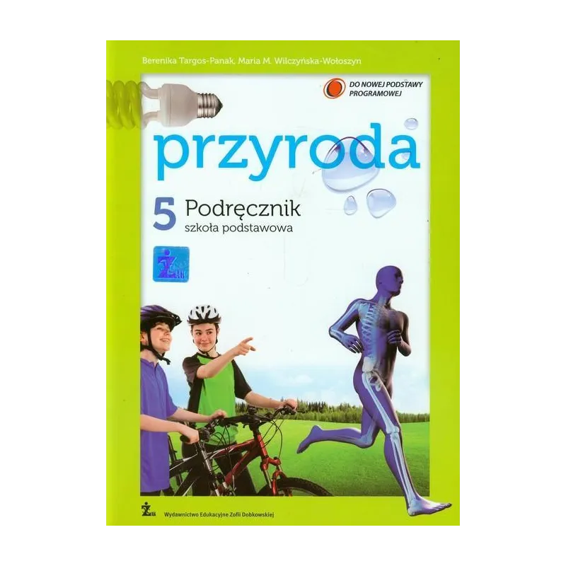 PRZYRODA 5 PODRĘCZNIK SZKOŁA PODSTAWOWA Maria M. Wilczyńska-Wołoszyn, Berenika Targos-Panak - ŻAK- Wydawnictwo Edukacyjne