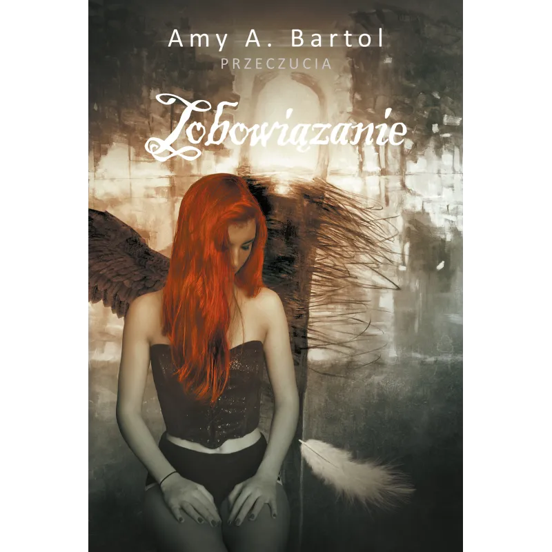 ZOBOWIĄZANIE PRZECZUCIA Amy A. Bartol - Akurat