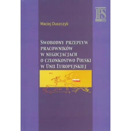 Swobodny Przepływ Pracowników W Negocjacjach O Członkostwo Polski W Unii Europejskiej Maciej Duszczyk Swobodny Przepływ Pracowników W Negocjacjach O Członkostwo Polski W Unii Europejskiej Maciej Duszczyk