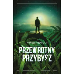 PRZEWROTNY PRZYBYSZ Przewrocki Andrzej - Muza