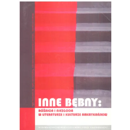 Inne Bębny Różnica I Niezgoda W Literaturze I Kulturze Amerykańskiej Inne Bębny Różnica I Niezgoda W Literaturze I Kulturze Amerykańskiej