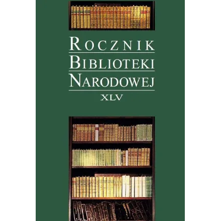 ROCZNIK BIBLIOTEKI NARODOWEJ XLV - Biblioteka Narodowa
