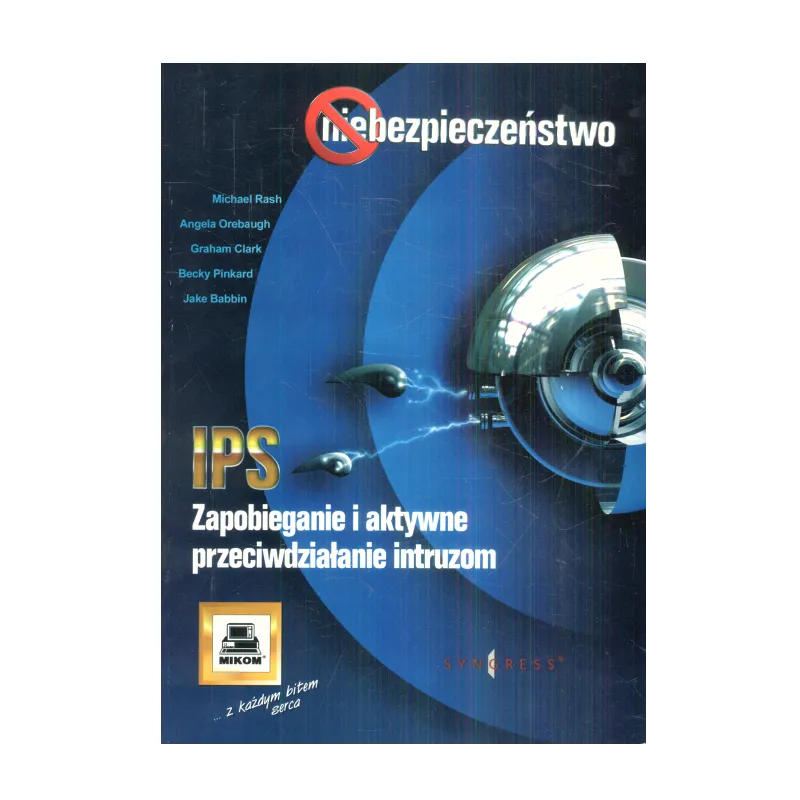 IPS ZAPOBIEGANIE I AKTYWNE PRZECIWDZIAŁANIE INTRUZOM Michael Rash - Mikom