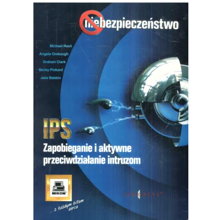 IPS ZAPOBIEGANIE I AKTYWNE PRZECIWDZIAŁANIE INTRUZOM Michael Rash - Mikom