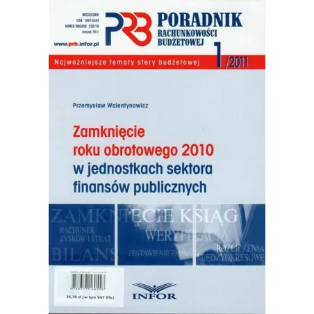 PORADNIK RACHUNKOWOŚCI BUDŻETOWEJ 2011/01 ZAMKNIĘCIE ROKU OBROTOWEGO 2010 W JEDNOSTKACH SEKTORA FINANSÓW PUBLICZNYCH - Infor