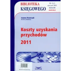 BIBLIOTEKA KSIĘGOWEGO 2011/01 KOSZTY UZYSKANIA PRZYCHODÓW Joanna Krawczyk - Infor