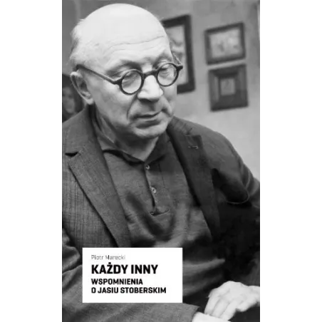 KAŻDY INNY WSPOMNIENIA O JASIU STOBERSKIM Marecki Piotr - Korporacja HA!ART