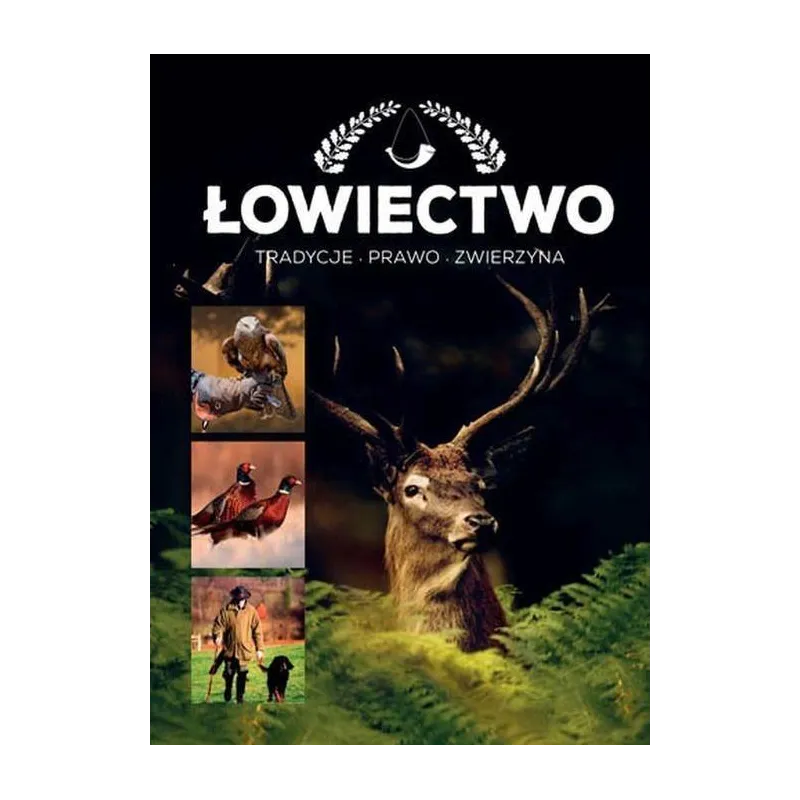 ŁOWIECTWO TRADYCJE PRAWO ZWIERZYNA - SBM