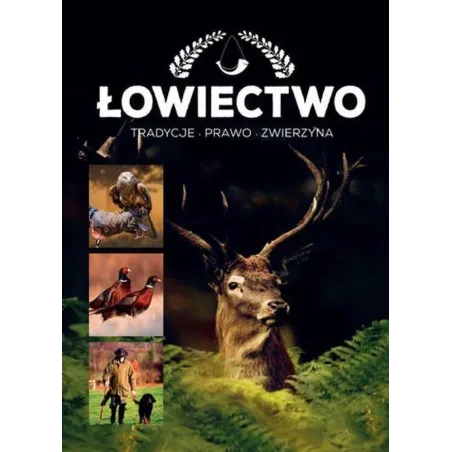 ŁOWIECTWO TRADYCJE PRAWO ZWIERZYNA - SBM