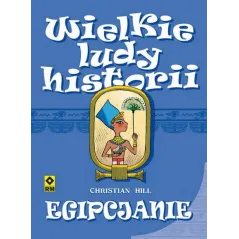 EGIPCJANIE WIELKIE LUDY HISTORII Christian Hill - Wydawnictwo RM