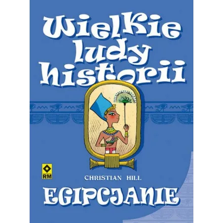 Egipcjanie. Wielkie Ludy Historii