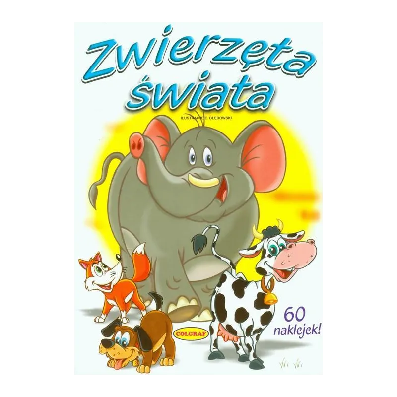 ZWIERZĘTA ŚWIATA. KOLOROWANKA Z NAKLEJKAMI - Pasja