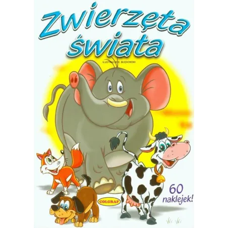 Zwierzęta Świata. Kolorowanka Z Naklejkami Zwierzęta Świata. Kolorowanka Z Naklejkami